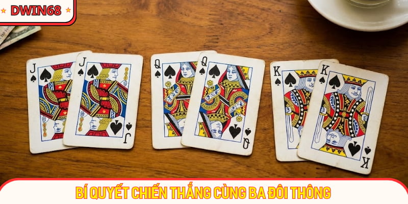 Bí quyết chiến thắng cùng ba đôi thông