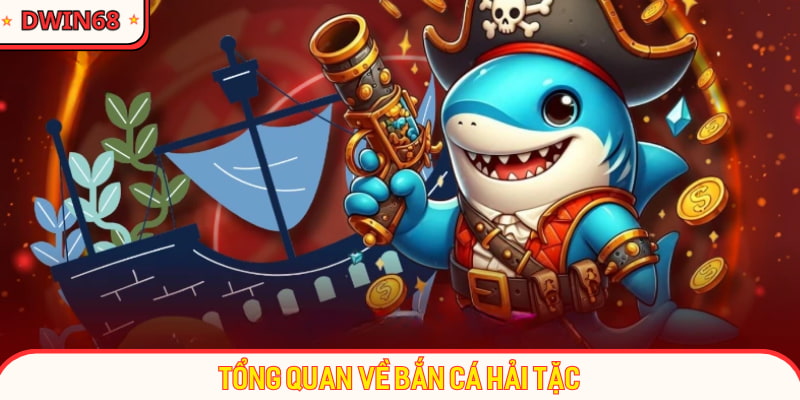 Sơ lược về bắn cá hải tặc