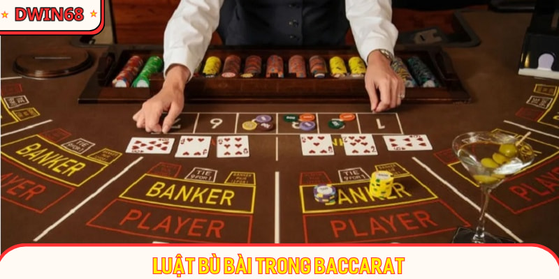 Luật bù bài trong Baccarat