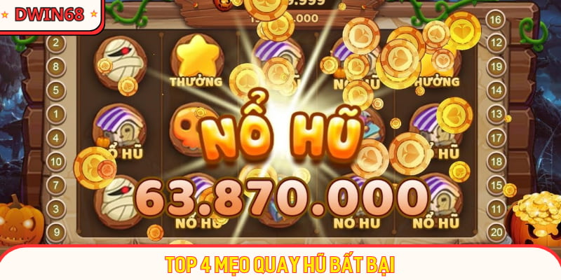 Top 4 mẹo quay hũ bất bại