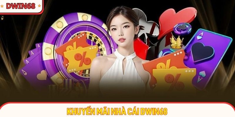 Chương trình khuyến mãi Dwin68 được săn đón rầm rộ