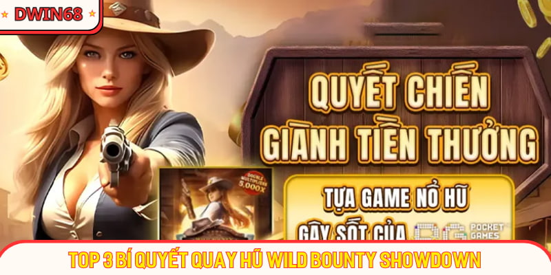Top 3 bí quyết quay hũ Wild Bounty Showdown