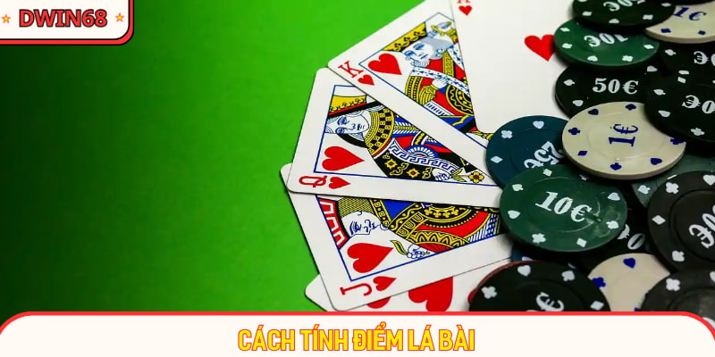 Cách tính điểm lá bài
